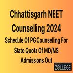 Chhattisgarh NEET Counselling Schedule For The State Quota Of MD MS Admissions Out